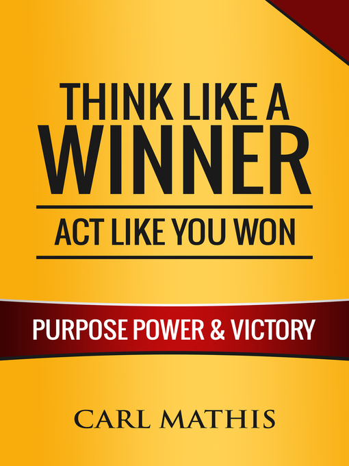 Title details for Think Like a Winner, Act Like You Won by Carl Mathis - Available